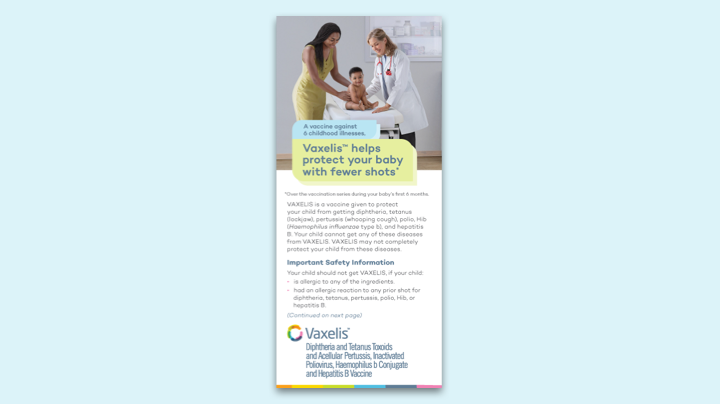 Patient Education Brochure for VAXELIS® (Diphtheria and Tetanus Toxoids and Acellular Pertussis, Inactivated Poliovirus, Haemophilus b Conjugate and Hepatitis B Vaccine)